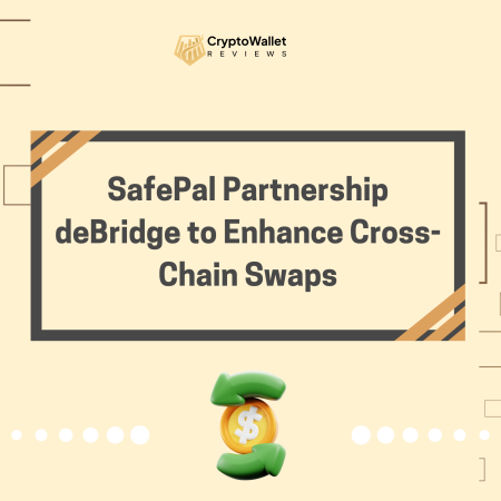SafePal Partnership deBridge to Enhance Cross-Chain Swaps