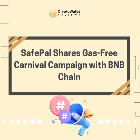SafePal Shares Gas-Free Carnival Campaign with BNB Chain