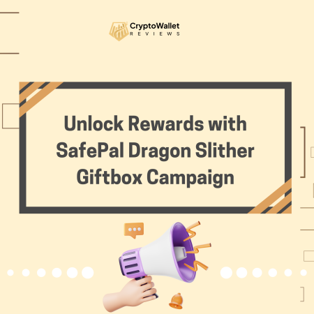 Unlock Rewards with SafePal Dragon Slither Giftbox Campaign
