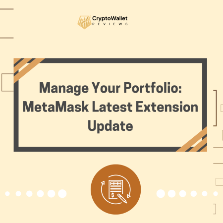 Manage Your Portfolio: MetaMask Latest Extension Update