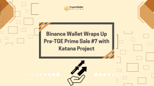 Binance Wallet Wraps Up Pre-TGE Prime Sale #7 with Katana Project