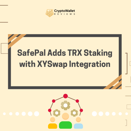 SafePal Adds TRX Staking with XYSwap Integration