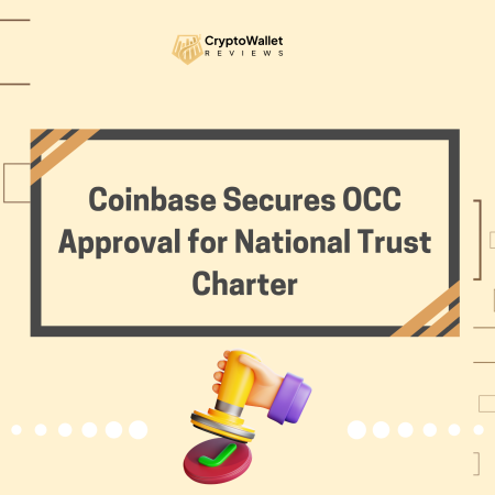 Coinbase Secures OCC Approval for National Trust Charter