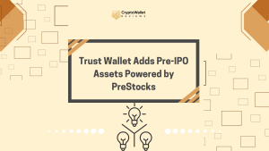 Trust Wallet Adds Pre-IPO Assets Powered by PreStocks