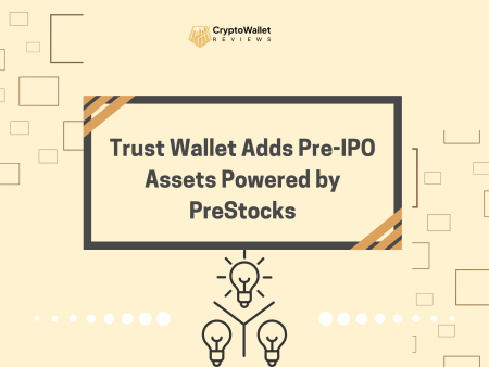 Trust Wallet Adds Pre-IPO Assets Powered by PreStocks