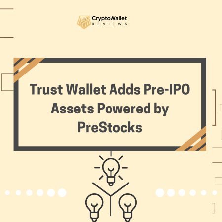 Trust Wallet Adds Pre-IPO Assets Powered by PreStocks