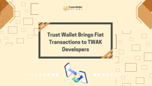 Trust Wallet Brings Fiat Transactions to TWAK Developers
