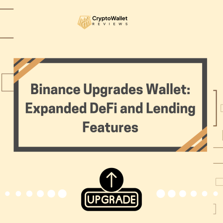 Binance Upgrades Wallet: Expanded DeFi and Lending Features