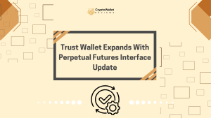 Trust Wallet Expands With Perpetual Futures Interface Update