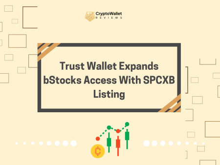 Trust Wallet Expands bStocks Access With SPCXB Listing