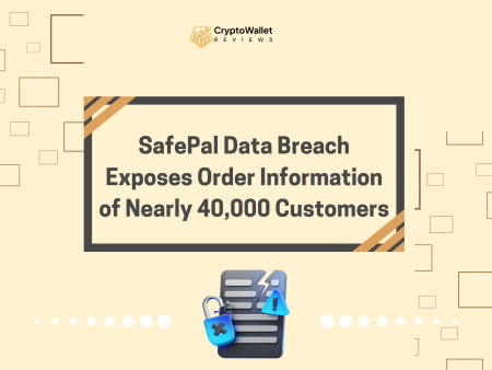 SafePal Data Breach Exposes Order Information of Nearly 40,000 Customers
